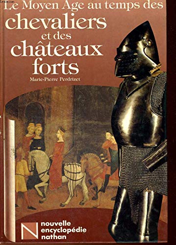Le Moyen âge au temps des chevaliers et des châteaux forts book