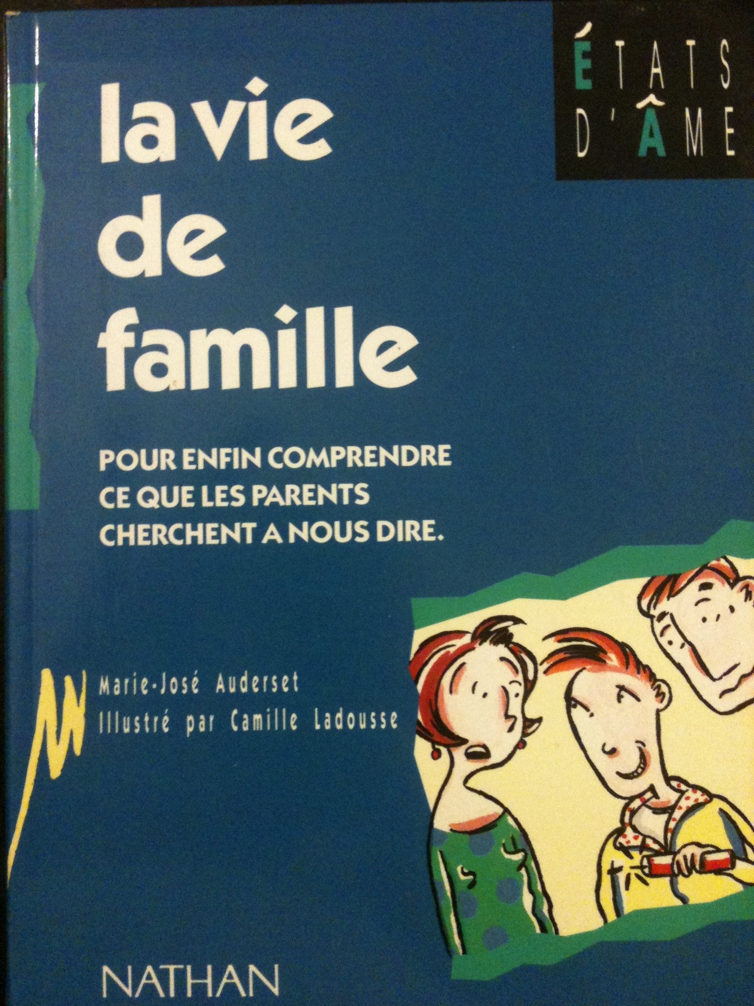 La Vie De Famille. Pour Enfin Comprendre Ce Que Les Parents Cherchent A Nous Dire book