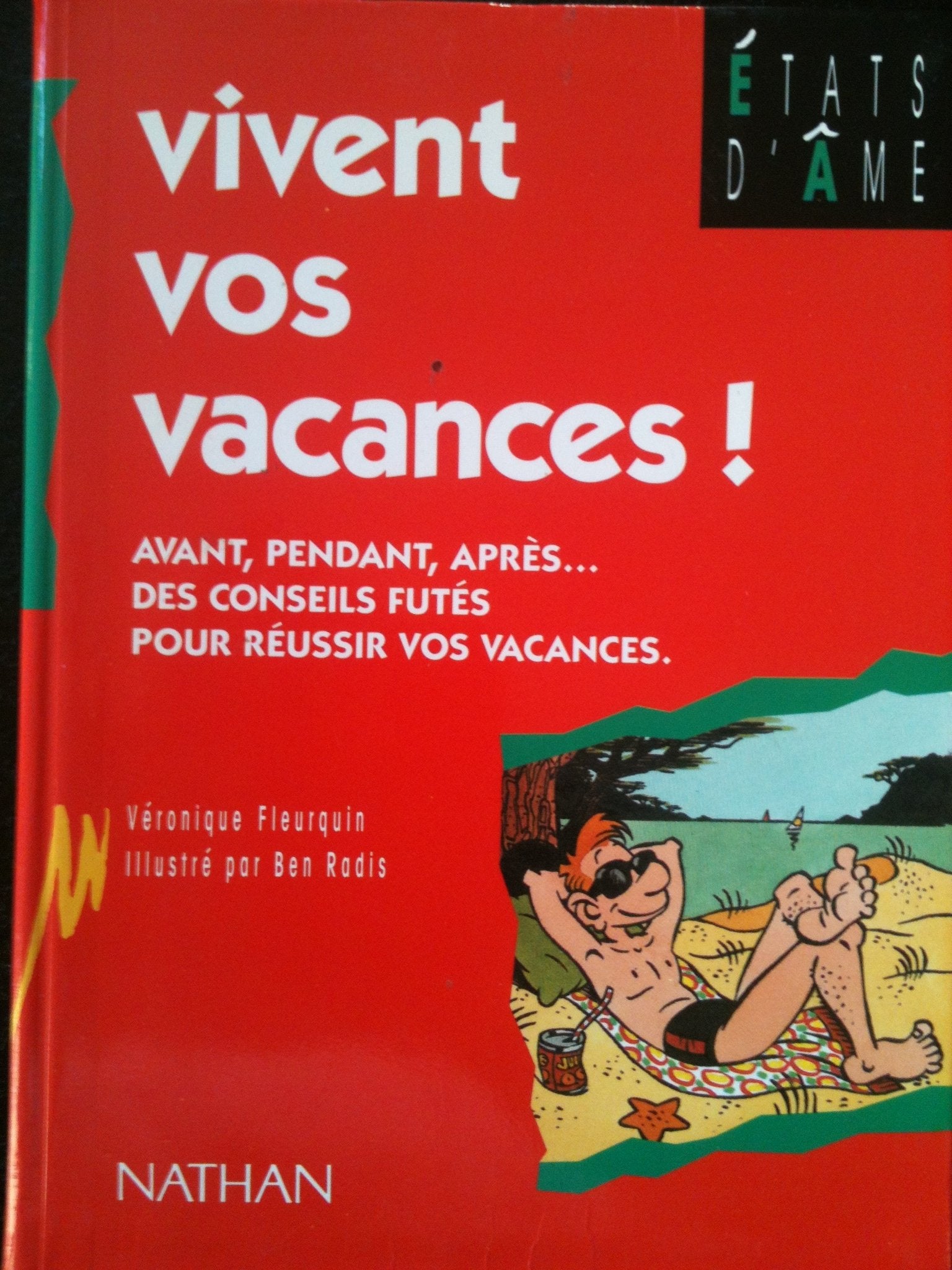 Vivent vos vacances !: Avant, pendant, après, des conseils futés pour réussir vos vacances book