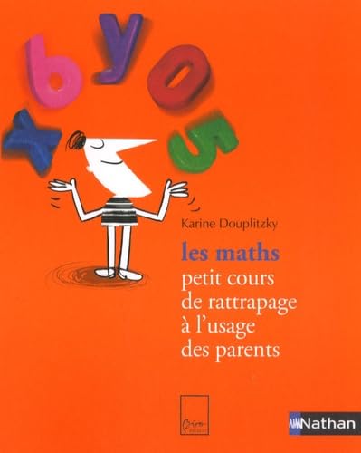 Les maths: Petit cours de rattrapage à l'usage des parents Books