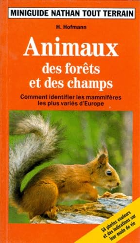 Animaux. Des Forets Et Des Champs, Comment Identifier Les Mammiferes Les Plus Varies D'Europe book