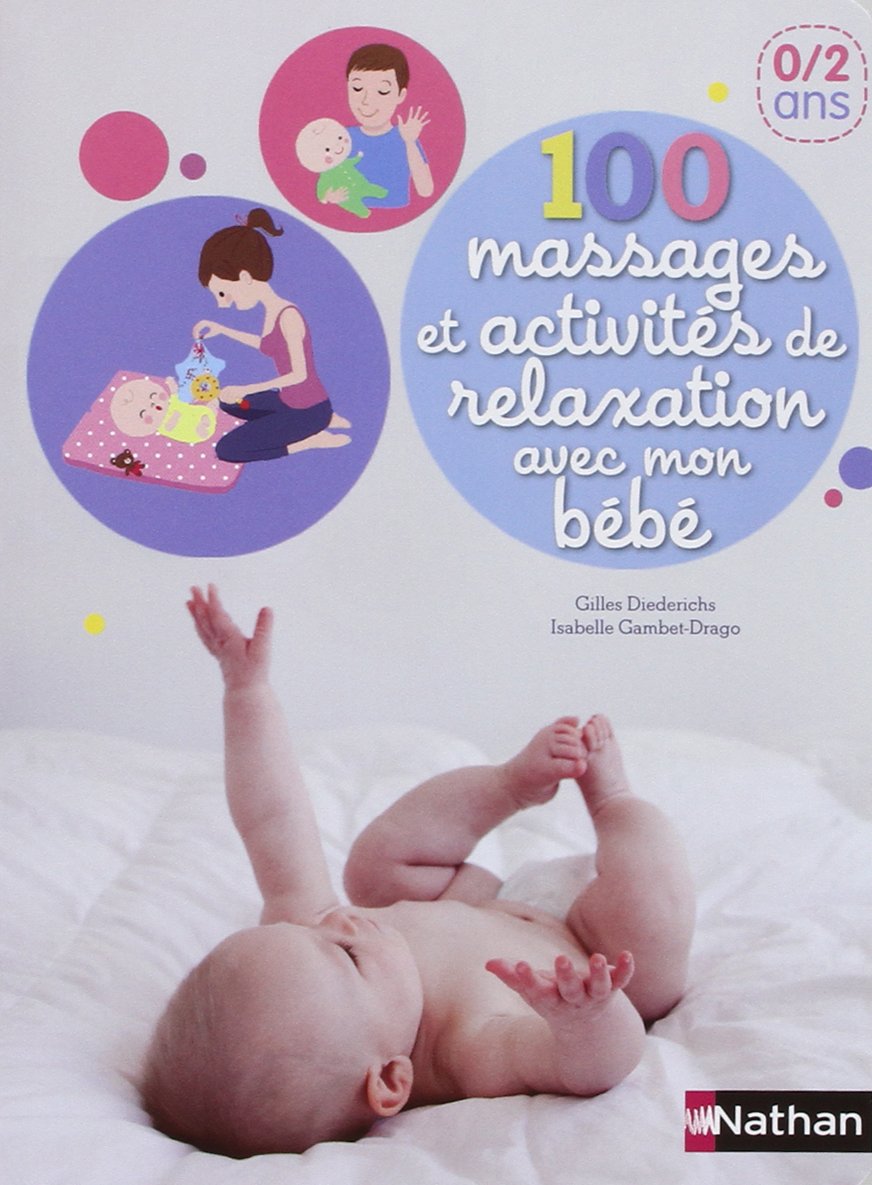 100 massages et activites de relaxation avec mon bebe 0/2ans book