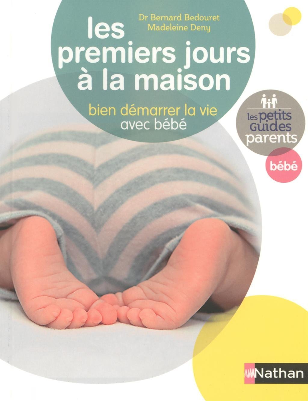 Les premiers jours à la maison: Bien démarrer la vie avec bébé book