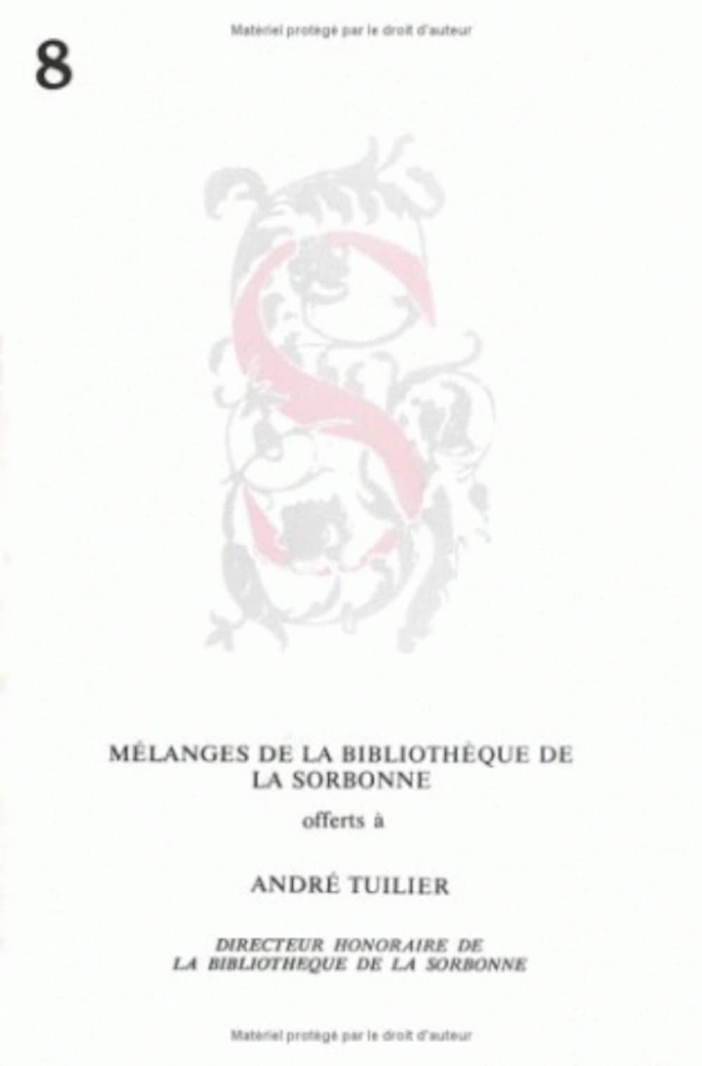 Mélanges de la Bibliothèque de la Sorbonne offerts à André Tuilier, numéro 8 book