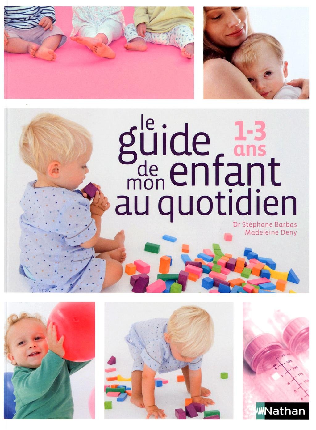 Le Guide de mon enfant au quotidien 1-3 ans Parents & Children
