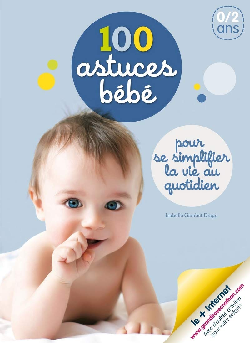 100 astuces bébé: Pour se simplifier la vie au quotidien Parents & Children
