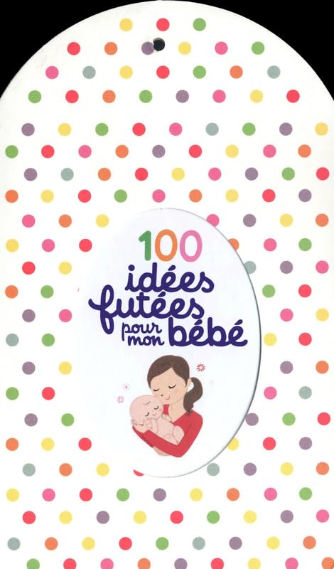 100 IDEES FUTEES POUR MON BEBE book