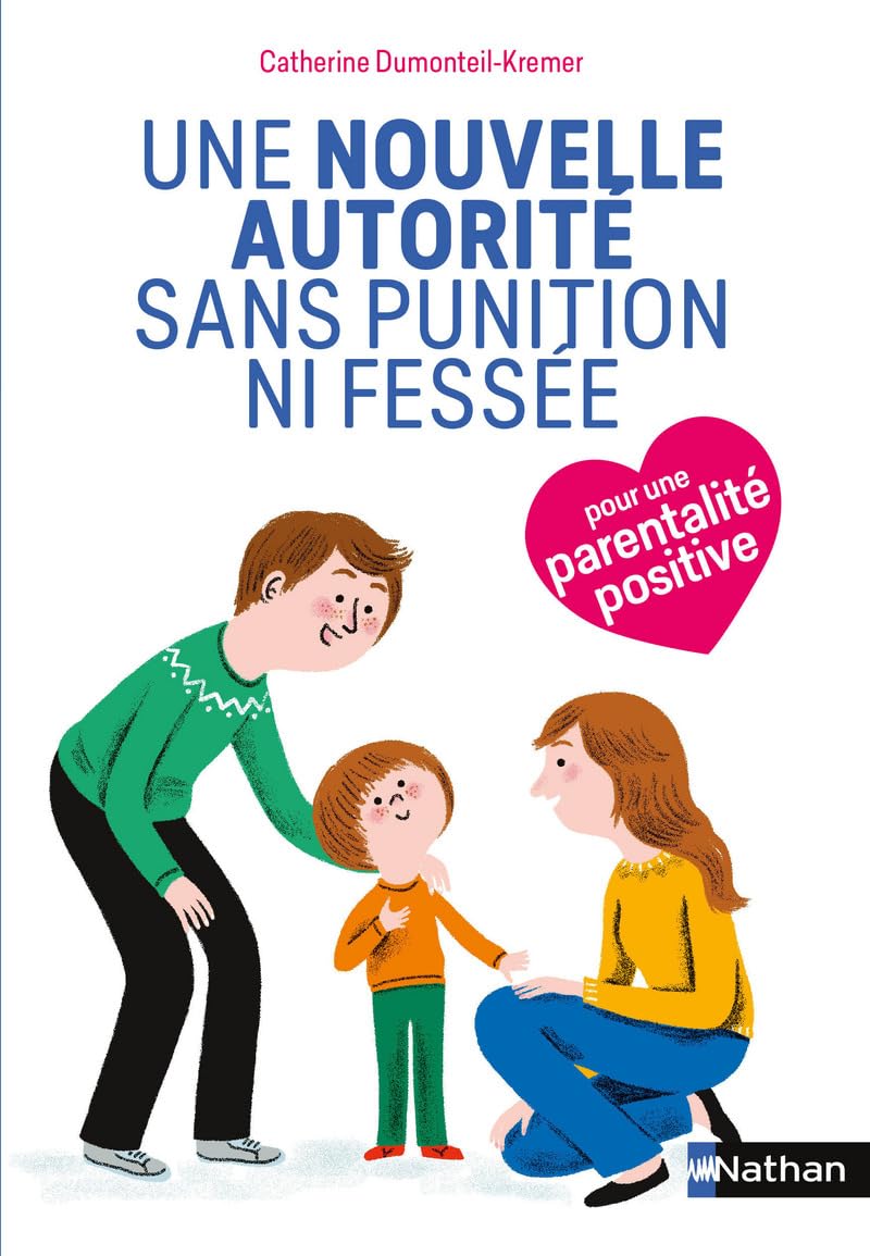 Une nouvelle autorité sans punition ni fessée Parents & Children
