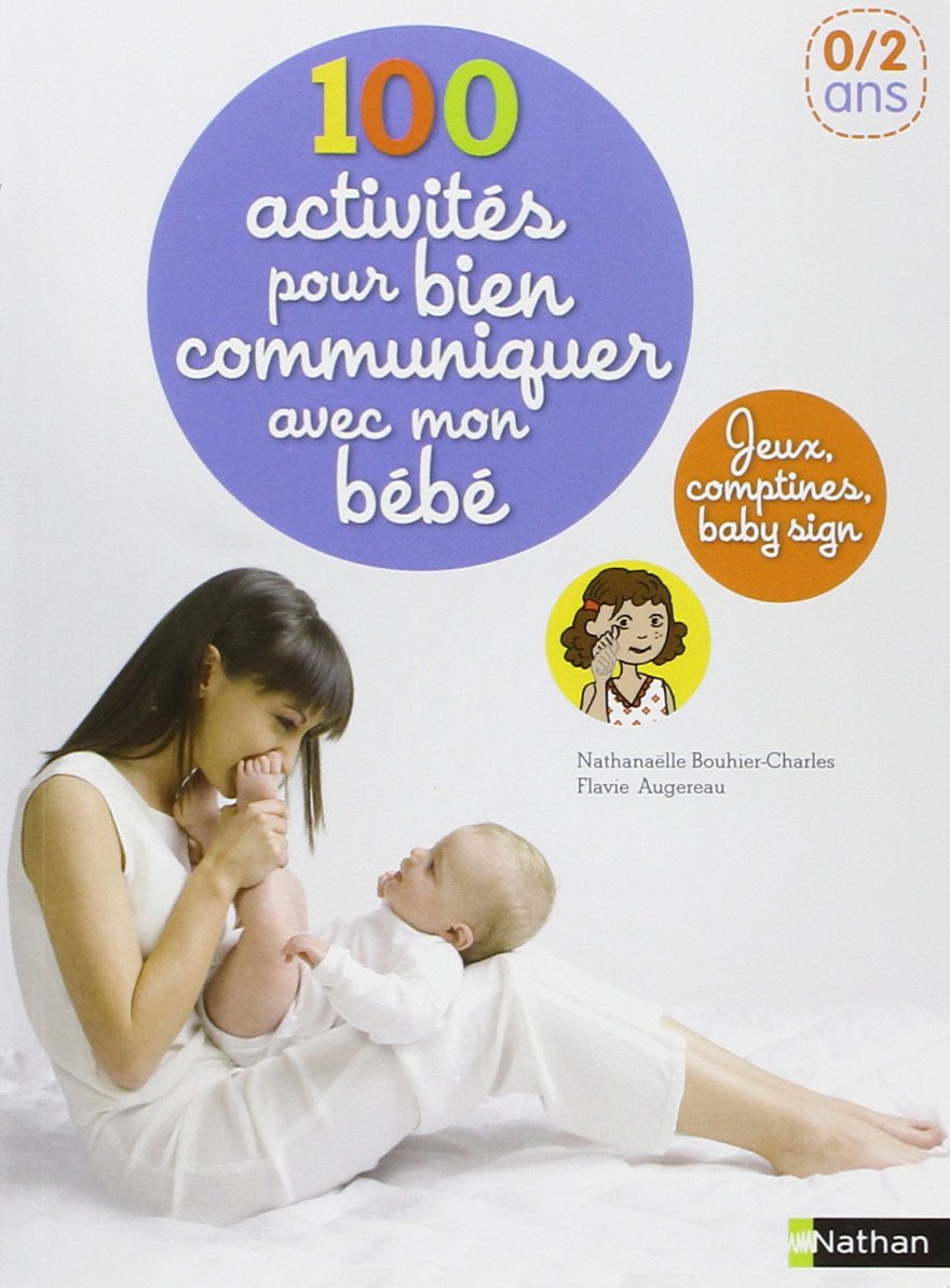 100 ACTIVITES PR COMMUNIQ BEBE book