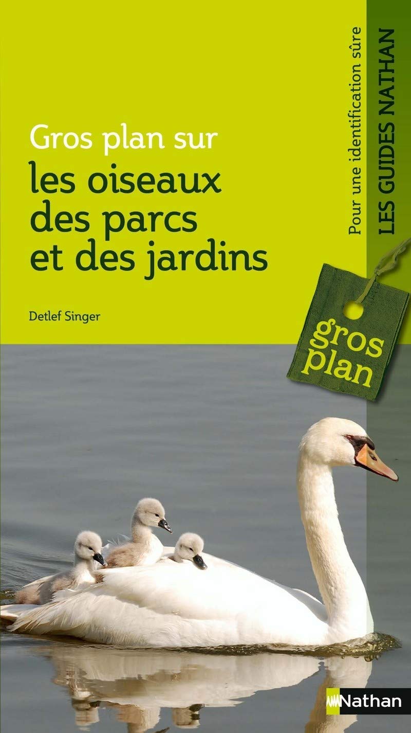 Gros plan sur les oiseaux des parcs et des jardins - Guide nature book