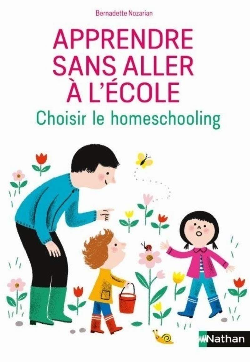 Apprendre sans aller à l'école: Choisir le homeschooling book