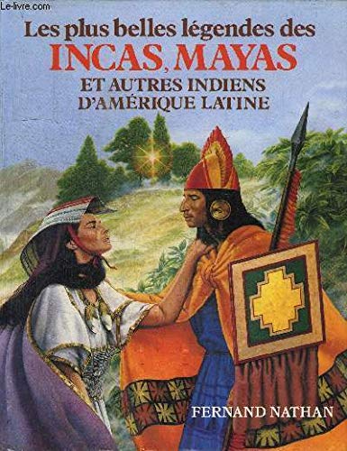 Les plus belles légendes des Incas, Mayas et autres Indiens d'Amérique du Sud book
