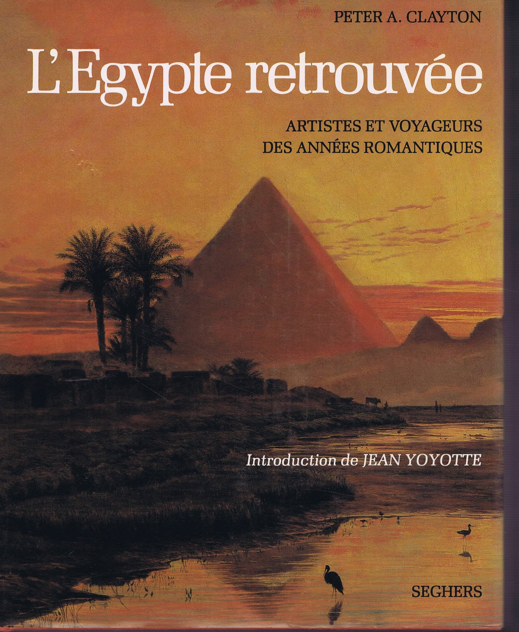 L'Égypte retrouvée : Artistes et voyageurs des années romantiques book