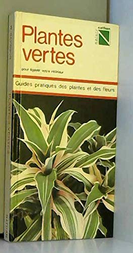 Plantes vertes pour égayer votre intérieur. Collection : Guides pratiques des plantes et des fleurs. book