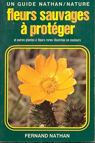 Fleurs sauvages à protéger : et autres plantes à fleurs rares illustrées en couleurs book