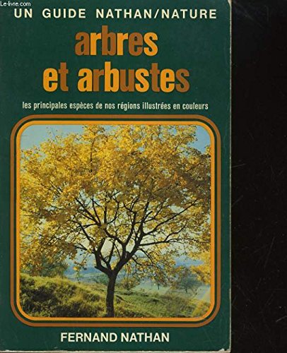 Arbres et arbustes : Les principales espèces de nos régions (Un Guide Nathan) book