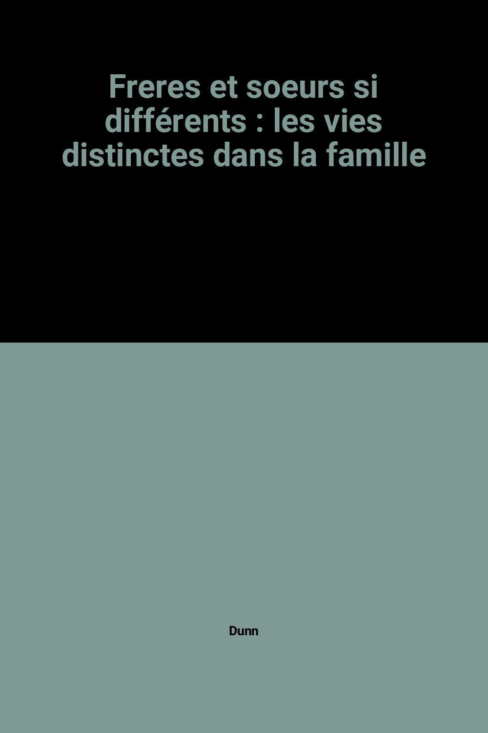 Freres et soeurs si différents : les vies distinctes dans la famille book