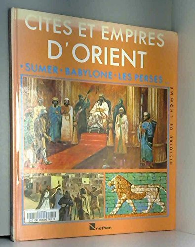 Cites et empires d'orient : sumer, babylone, les perses book