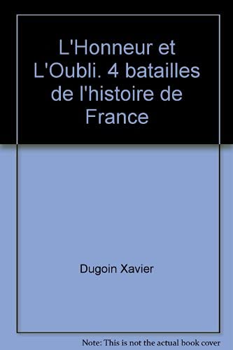 L'honneur et l'oubli : 4 batailles de l'histoire de France book