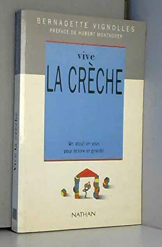 Vive la crèche: Un atout en plus pour éclore et grandir book