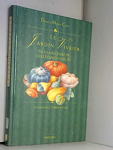 Le jardin vivrier: Ou à la recherche des légumes oubliés book