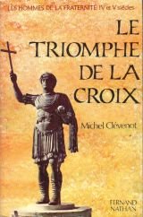 Les hommes de la fraternité: Tome 3, Le triomphe de la croix Books