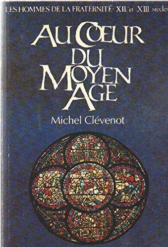 Les Hommes de la fraternité. Vol. 6. Au coeur du Moyen Age : XIIe-XIIIe siècle Books