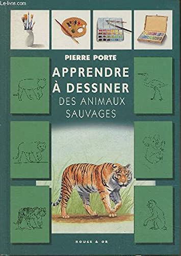 Apprendre a dessiner les animaux sauvages collection apprendre a dessiner nelle édition book