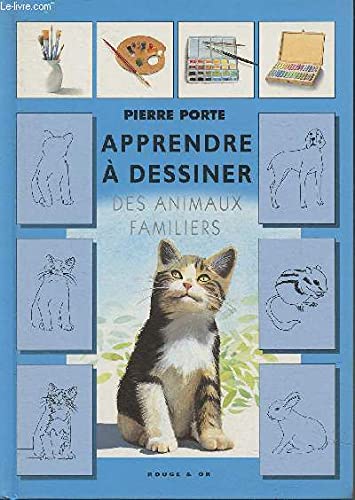 Apprendre A Dessiner Des Animaux Familiers Books