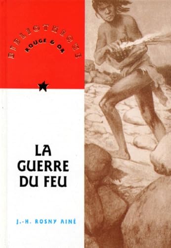 La guerre du feu : roman des âges farouches Books