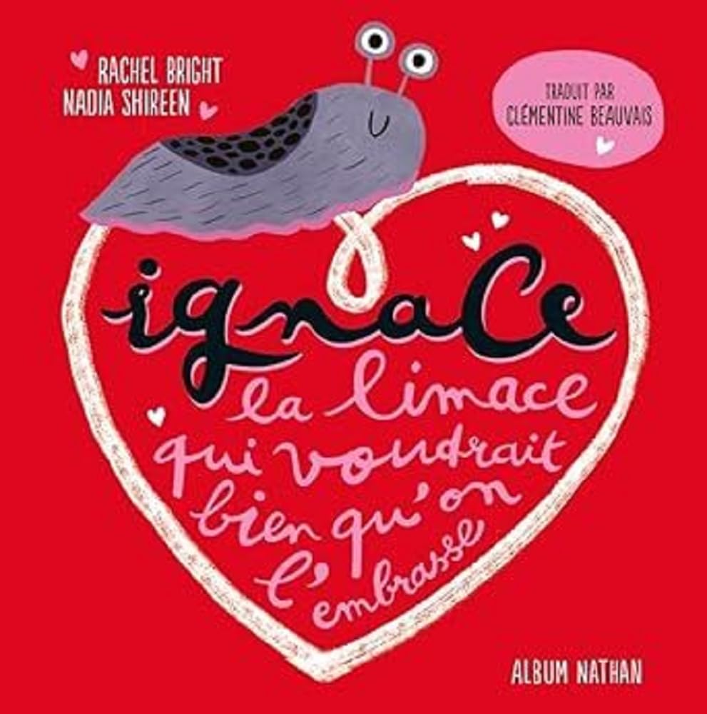 Ignace la limace qui voudrait bien qu'on l'embrasse Non-fiction
