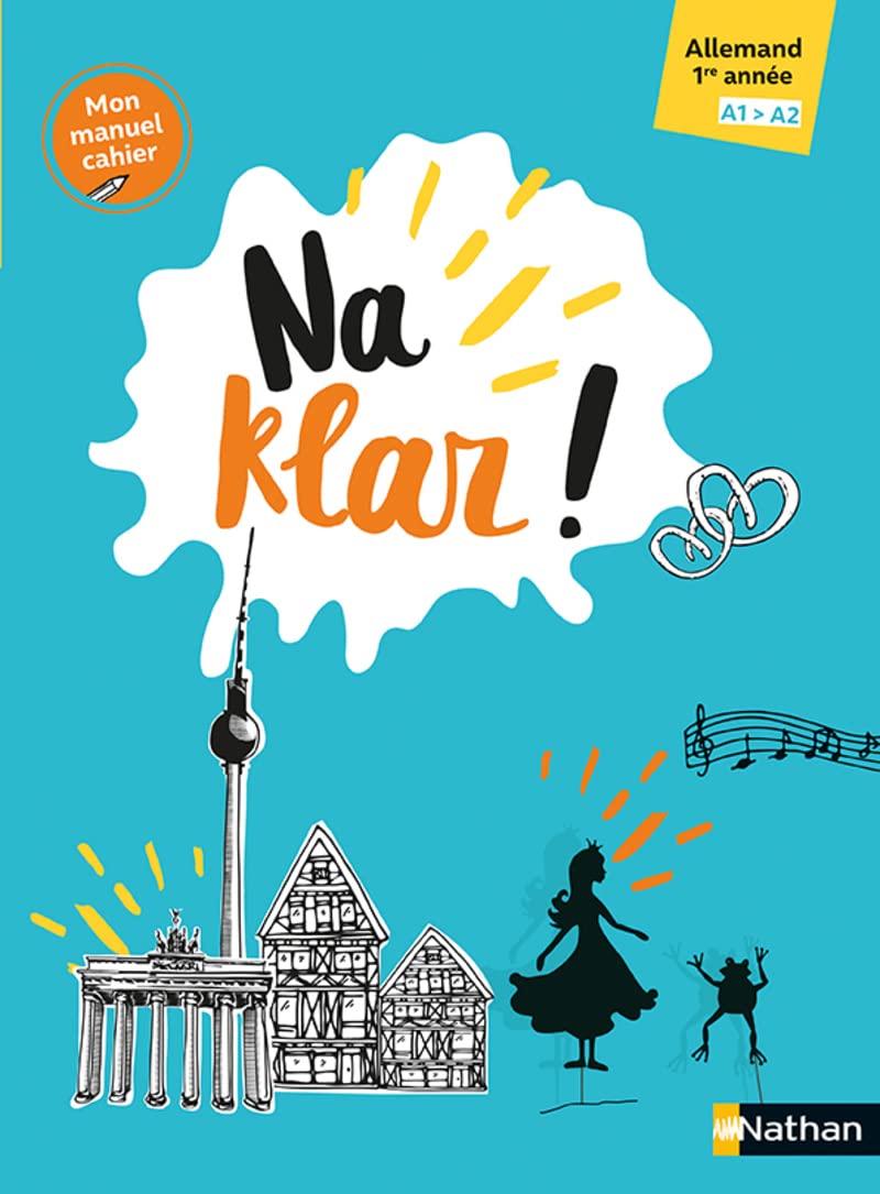 Na klar! - Manuel-cahier Allemand 1re année: (A1 A2) book