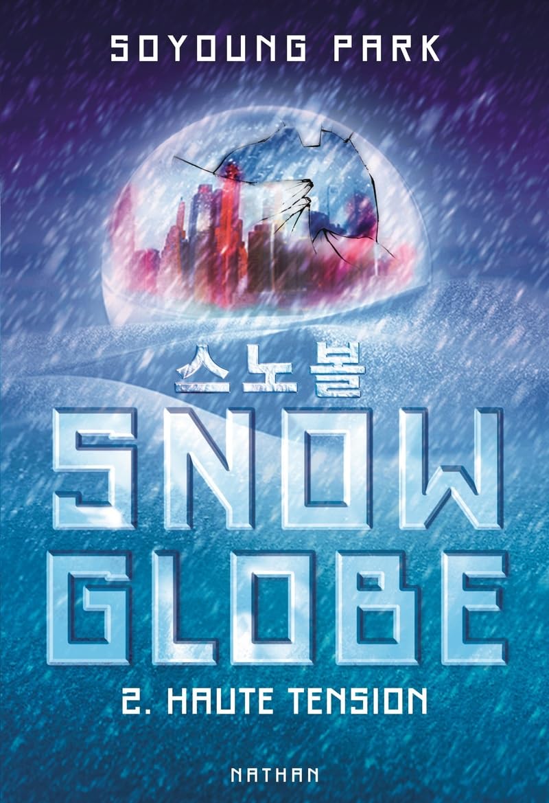 Snowglobe - Tome 2 - Haute tension - Une dystopie coréenne page-turner pleine de rebondissements (02) book