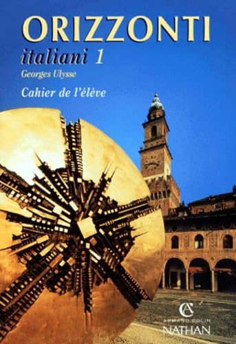Orizzonti italiani, 1ère année d'italien : cahier de l'élève book