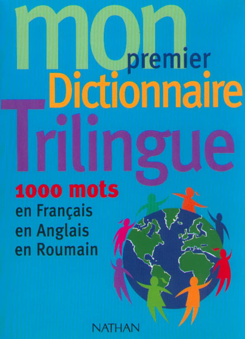 Mon premier dictionnaire trilingue : 1000 mots en français, en anglais, en roumain Foreign Languages ​​& Dictionaries