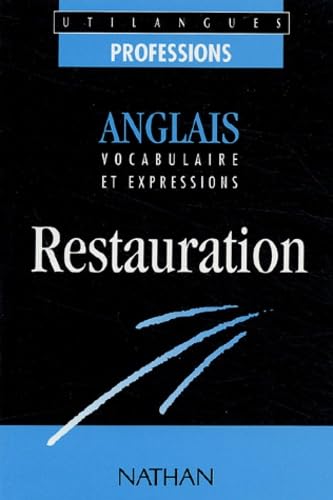 Anglais Restauration: Vocabulaire et expressions Foreign Languages ​​& Dictionaries