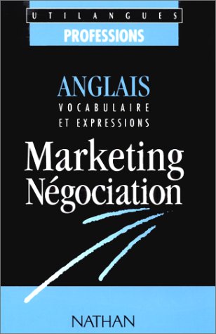 Anglais, marketing, négociation : vocabulaire et expressions book