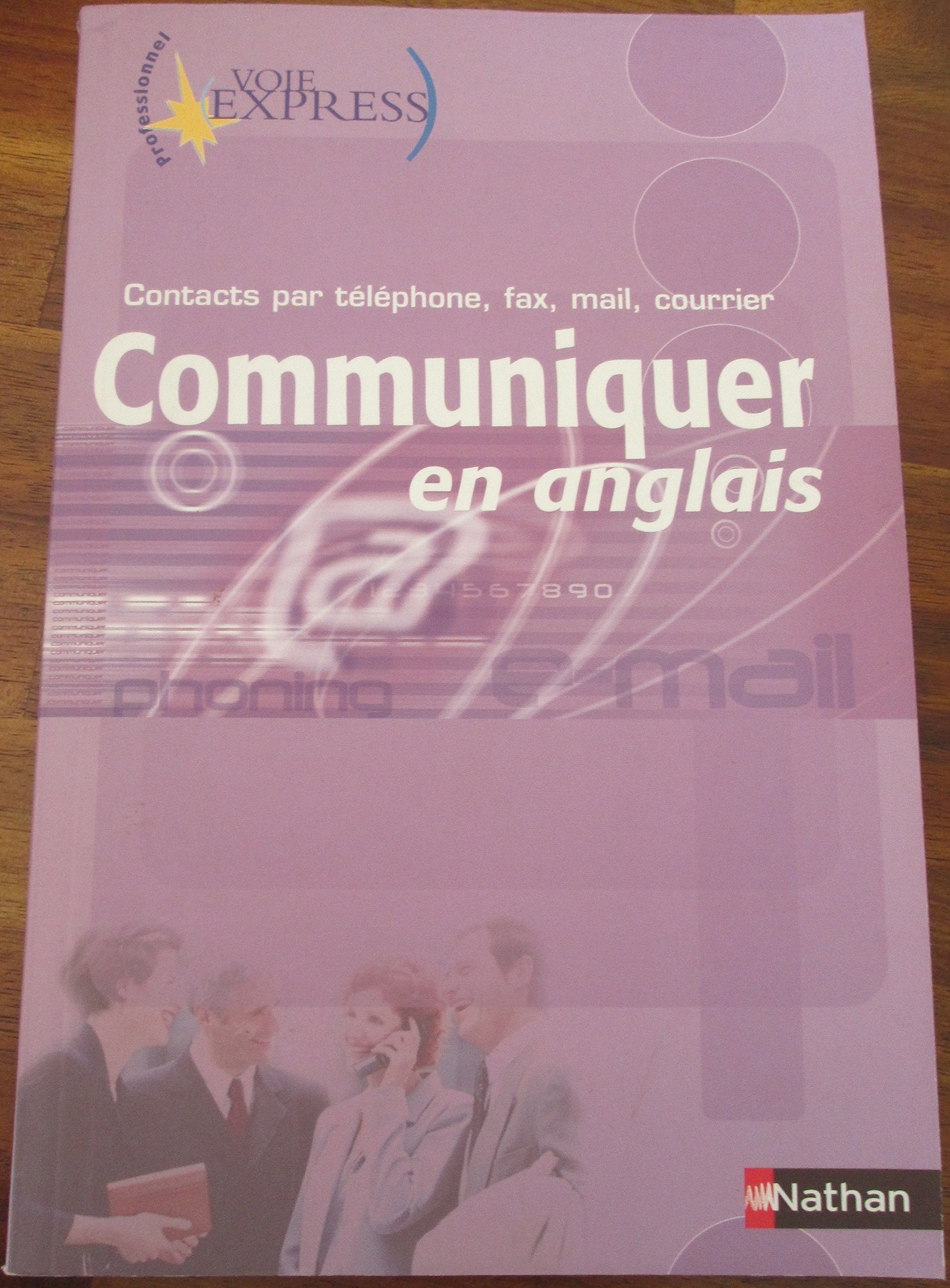 Correspondre en anglais: Contacts par téléphone, fax, mail, courrier Foreign Languages ​​& Dictionaries