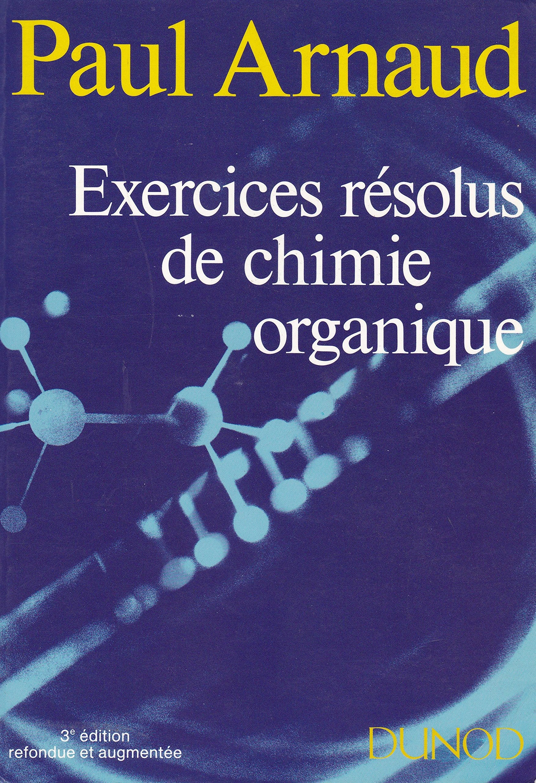 Exercices Resolus De Chimie Organique 3 Edit. Books