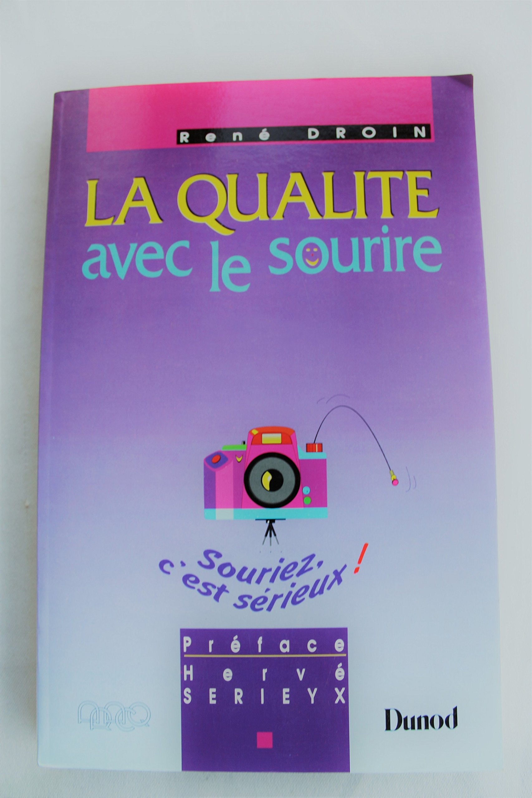La qualité avec le sourire: Souriez, c'est sérieux ! Books