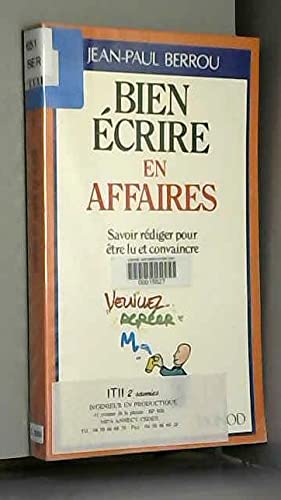 Bien écrire en affaires : savoir rédiger pour être lu et convaincre Books