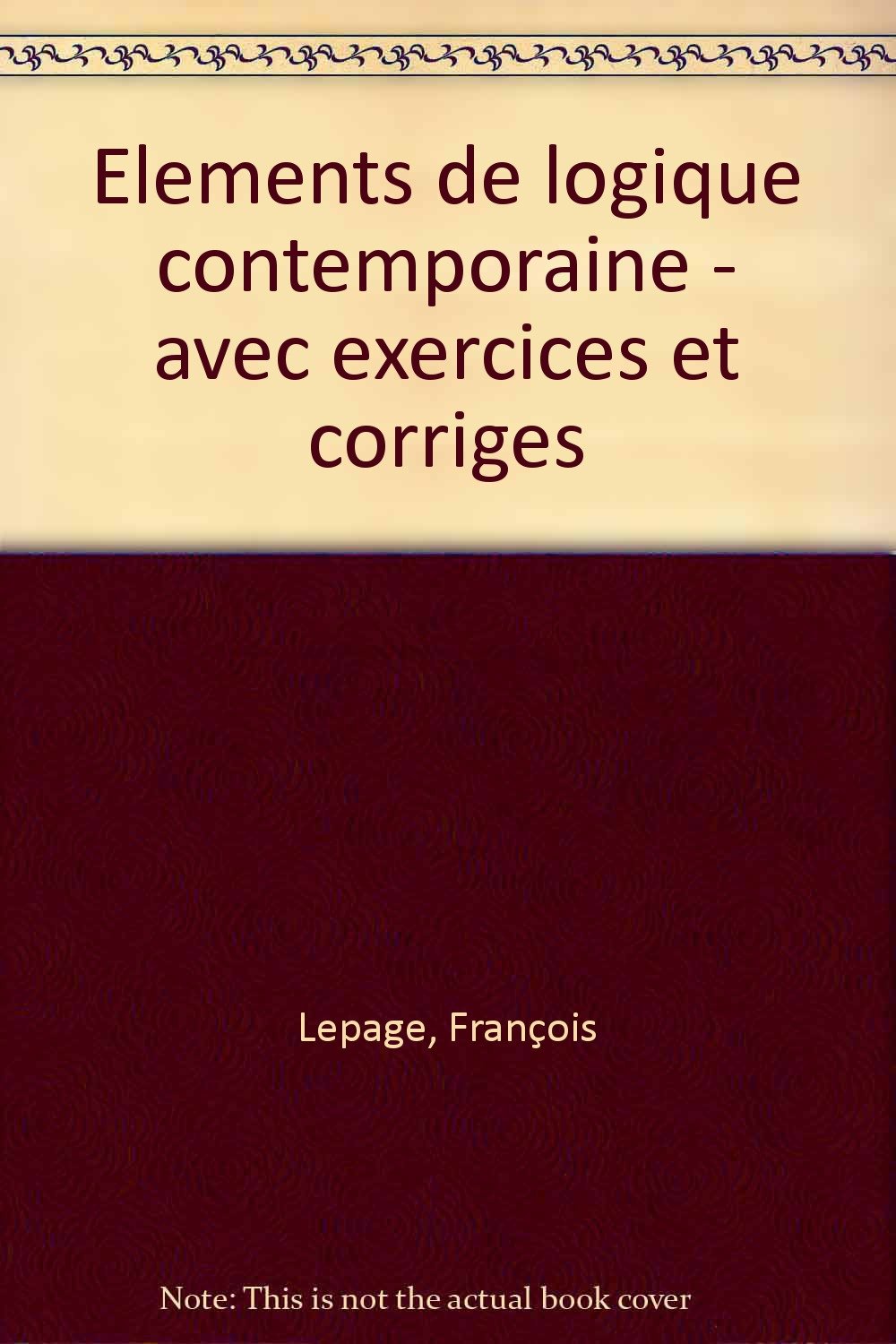 Elements De Logique Contemporaine. Avec Exercices Et Corriges book