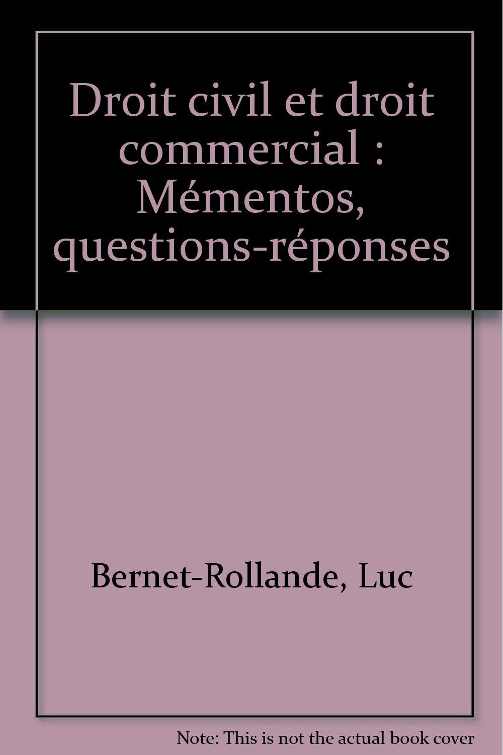 Droit civil et droit commercial: Mémentos, questions-réponses Books