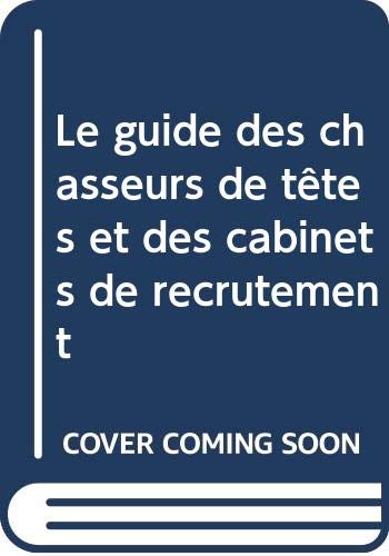 Le Guide des chasseurs de tête et des cabinets de recrutement Books