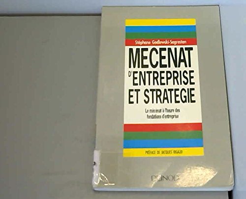 Mécénat d'entreprise et stratégie : le mécénat à l'heure des fondations d'entreprise Books