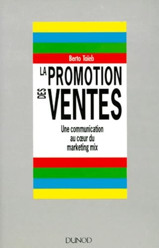 La Promotion Des Ventes. Une Communication Au Coeur Du Marketing Mix Books