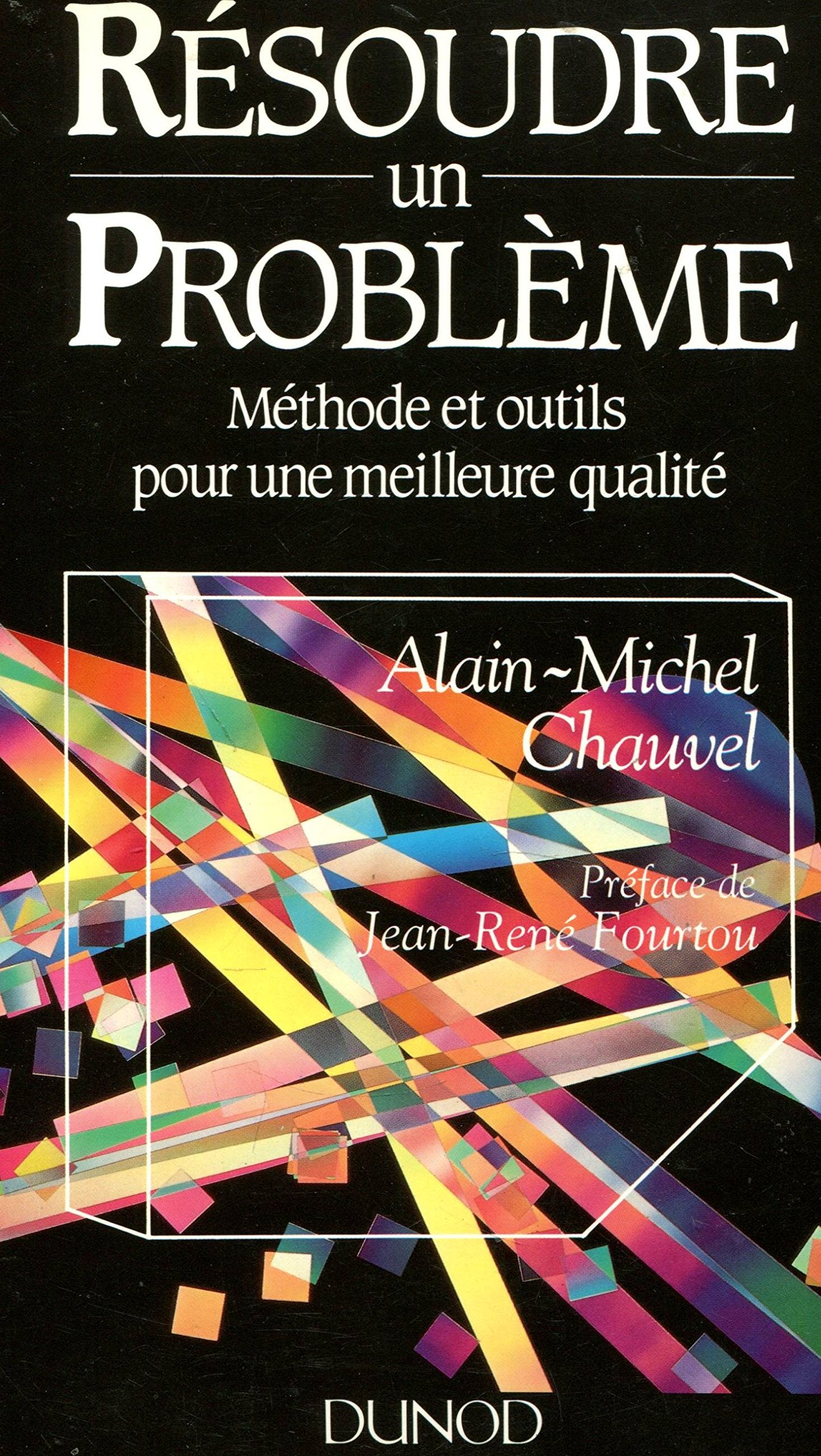 Résoudre un problème: Méthode et outils pour une meilleure qualité Books