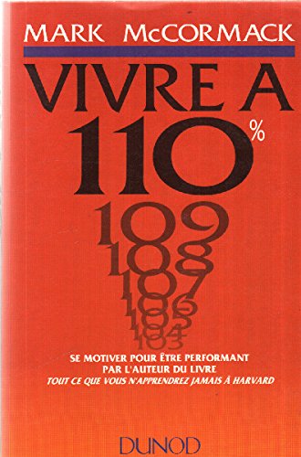 Vivre à 110 %: Se motiver pour être performant... book