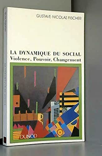 La Dynamique Du Social. Violence, Pouvoir, Changement book