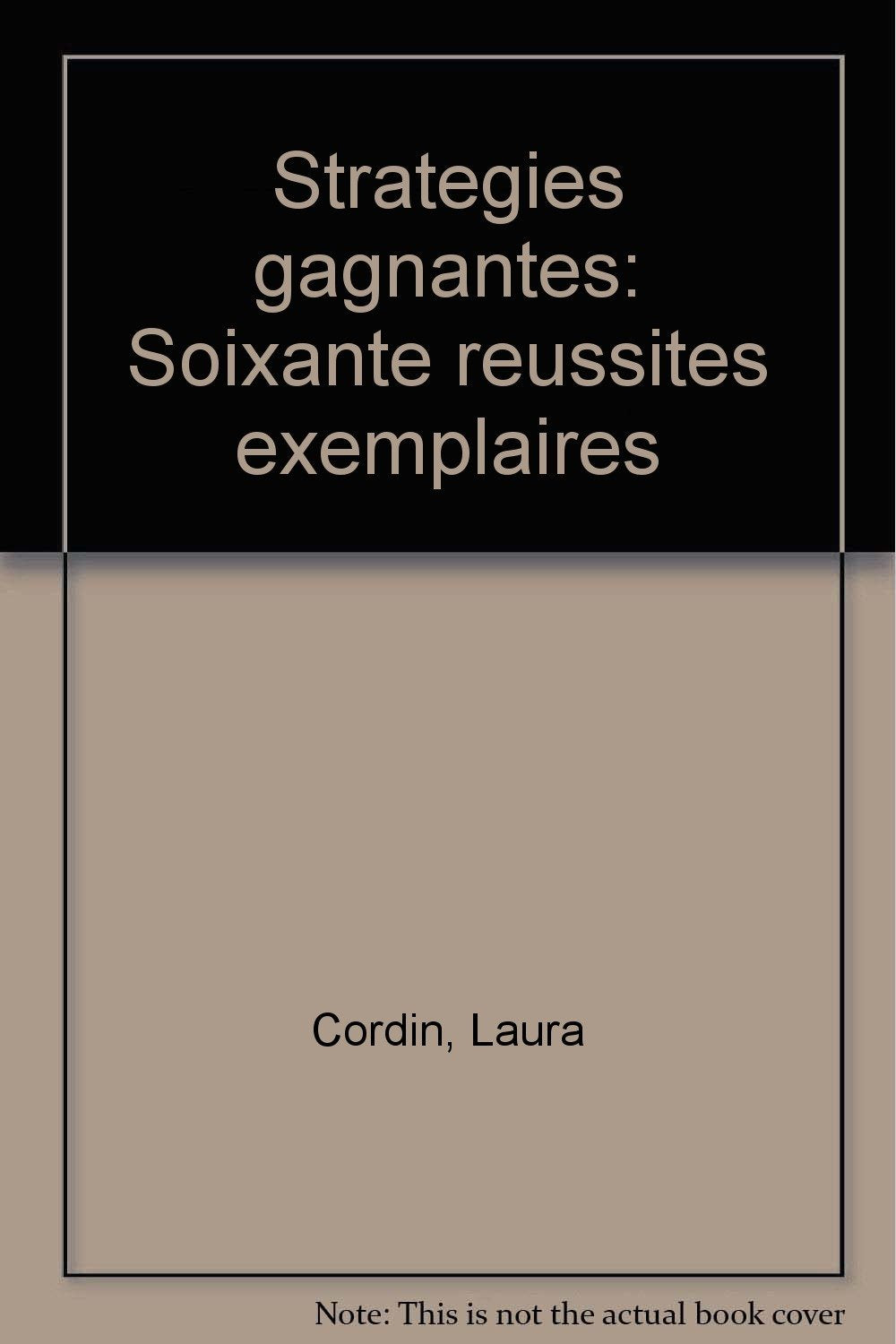 Strategies Gagnantes. Soixante Reussites Exemplaires Books
